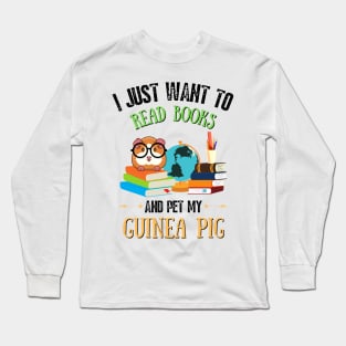 I just want to read books and pet my guinea pig Long Sleeve T-Shirt